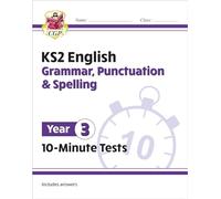 KS2 Year 3 English 10-Minute Tests: Grammar, Punctuation & Spelling