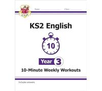 KS2 Year 3 English 10-Minute Weekly Workouts (CGP Year 3 English)