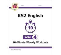 KS2 Year 4 English 10-Minute Weekly Workouts (CGP Year 4 English)