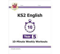 KS2 Year 5 English 10-Minute Weekly Workouts (CGP Year 5 English)