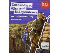 KS3 History Fourth Edition: Technology, War and Independence 1901-Present Day - Student Book (NC history ks3 4 ed)