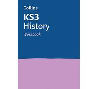 KS3 History Workbook: Practice questions covering all KS3 History curriculum topics (Collins KS3 Revision)