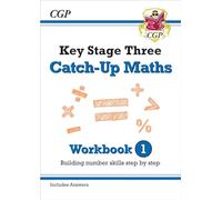 KS3 Maths Catch-Up Workbook 1 (with Answers) (CGP KS3 Maths Catch-Up)