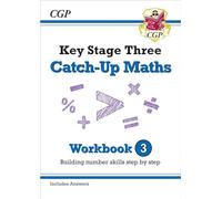 KS3 Maths Catch-Up Workbook 3 (with Answers) (CGP KS3 Maths Catch-Up)