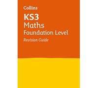 KS3 Maths Foundation Level Revision Guide: Revision covering all KS3 Maths Foundation curriculum topics (Collins KS3 Revision)