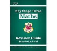 KS3 Maths Revision Guide - Foundation (includes Online Edition, Videos & Quizzes) (CGP KS3 Revision Guides)