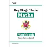 KS3 Maths Workbook - Foundation (includes answers) (CGP KS3 Workbooks)