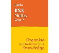 KS3 Maths Year 7: Organise and retrieve your knowledge: Ideal for Year 7 (Collins KS3 Revision)