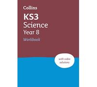 KS3 Science Year 8 Workbook: Practice questions covering all KS3 Science Year 8 curriculum topics (Collins KS3 Revision)