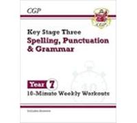 Ks3 Year 7 Spelling Punctuation And Grammar 10-minute Weekly Workouts