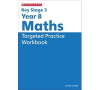 KS3 Year 8 Maths Targeted Practice Workbook (Key Stage 3 Home Learning)