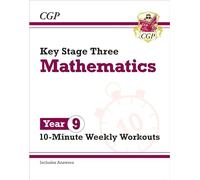 KS3 Year 9 Maths 10-Minute Weekly Workouts (CGP KS3 10-Minute Tests)