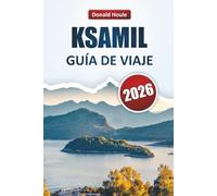 KSAMIL GUÍA DE VIAJE 2026: Descubra gemas ocultas, playas, vistas costeras, cocina local, experiencias culturales en el sur de Albania