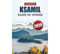 KSAMIL GUIDE DE VOYAGE 2026: Découvrez des joyaux cachés, des plages, des vues sur la côte, une cuisine locale, des expériences culturelles dans le sud de l'Albanie