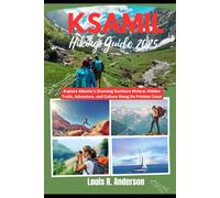 Ksamil hiking Guide 2025: Explore Albania’s Stunning Southern Riviera: Hidden Trails, Adventure, and Culture Along Its Pristine Coast