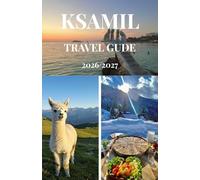KSAMIL TRAVEL GUIDE 2026/2027: Beaches, Islands, Hidden Gems, Where to Stay, What to Eat & Smart Itineraries for an Unforgettable Albania Escape