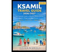 Ksamil Travel Guide 2026/2027: Your Essential Guide to Albania’s Mediterranean Seaside Villages and Blue Waters 2026/2027