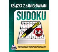 Książka z łamigłówkami Sudoku w bardzo dużym druku dla dorosłych: 200 łatwych i trudnych gier umysłowych z dużymi siatkami druku dla seniorów, relaks ... umysłu: Puzzle o wymiarach siatki 6x6