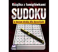Książka z łamigłówkami sudoku w dużym druku dla dorosłych: 300 łatwych, średnio trudnych i trudnych gier umysłowych dla relaksu, redukcji stresu i poprawy sprawności umysłowej