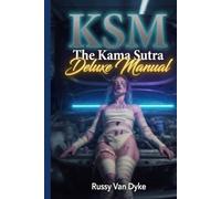 KSM: The Kama Sutra Deluxe Manual: Technical Reference & Maintenance Procedures