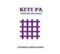KƐTƐ PA - MARRIAGE AND MONEY: MARRIAGE AND MONEY