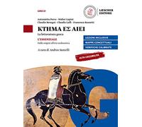 Ktema es aiei. La letteratura greca. L'essenziale. Dalle origini all'età tardoantica. Per il triennio del Liceo classico