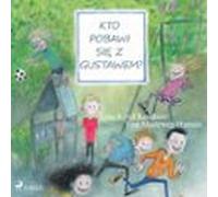 Kto Pobawi Się Z Gustawem? (audiolibro)