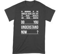 KTOPMC Do You Understand Now Tshirt Racial Injustice Shirt(Small)