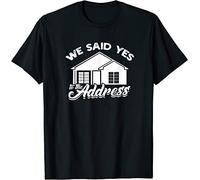 KTOPMC We Said Yes to The Address - House and Property Buyer T-Tshirts Camisetas y Tops Black(X-Large)