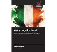 Którą nogą kopiesz?: Natura ofiarowo¿ci poprzez badanie narracyjne