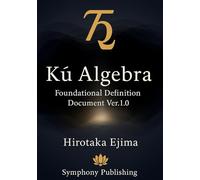 Kū Algebra: Foundational Definition Document Ver.1.0: 空の代数体系 基礎定義書 Ver.1.0 (Kū Algebra Series)
