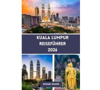 KUALA LUMPUR Reiseführer 2026