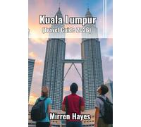 Kuala Lumpur Travel Guide 2026