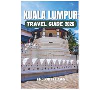 KUALA LUMPUR TRAVEL GUIDE 2026