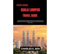 KUALA LUMPUR TRAVEL GUIDE: Experience Malaysia’s Bustling Metropolis from Iconic Skyscrapers and Vibrant Markets to Cultural Districts, Lush Parks, and the Dynamic Pulse of Kuala Lumpur.