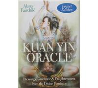 Kuan Yin Oracle (Pocket Edition): Kuan Yin. Radiant with Divine Compassion.