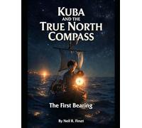 Kuba and The True North Compass: The First Bearing: 1