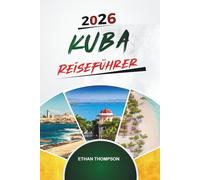 KUBA REISEFÜHRER 2026: Entdecken Sie Spaniens elegante Küstenstadt mit goldenen Stränden, Spaziergängen am Meer, kantabrischer Küche, Kunstmuseen und Reisetipps