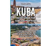 Kuba Reiseführer für Familienabenteuer 2025