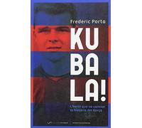 Kubala!: L'heroi que va canviar la història del Barça (Narrativa Blaugrana)