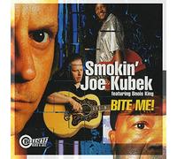 Kubek,Smokin' Joe - Bite Me