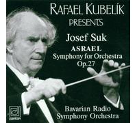 Kubelik - Asrael, Symphonie pour Grand Orchestre OP. 27