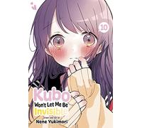 Kubo Won't Let Me Be Invisible, Vol. 10: Volume 10 (KUBO WONT LET ME BE INVISIBLE GN)