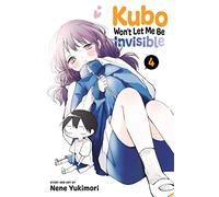 Kubo Won't Let Me Be Invisible, Vol. 4: Volume 4 (KUBO WONT LET ME BE INVISIBLE GN)