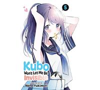 Kubo Won't Let Me Be Invisible, Vol. 5: Volume 5 (KUBO WONT LET ME BE INVISIBLE GN)