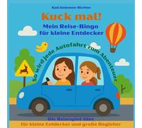 Kuck mal! Mein Reise-Bingo für kleine Entdecker: So wird jede Autofahrt zum Abenteuer. Die Reisespiel-Idee für kleine Entdecker und große Begleiter