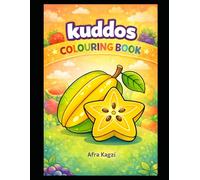 Kuddos Coloring Book: Fun Fruits Coloring Book for Kids Ages 3-6 | Easy & Cute Fruit Designs for Toddlers and Preschoolers: Easy and Fun Fruit-Themed ... Toddlers, Preschoolers & Kindergarten Kids