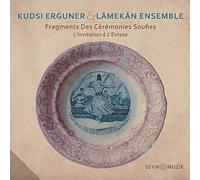 Kudsi Ergüner - Fragments des Cérémonies Soufies LInvitation à lExtase