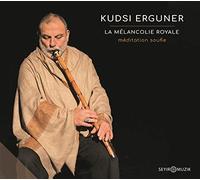 Kudsi Ergüner - La Mélancolie Royale
