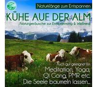 Kühe auf der Alm Naturklänge zum Entspannen Wellness für die Seele Kuhglockenkonzert gut zur Meditation